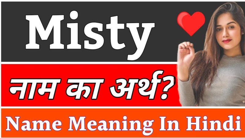 misty meaning in hindi - Hình 4