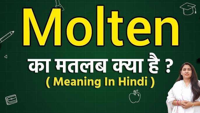 molten meaning in hindi - Hình 3