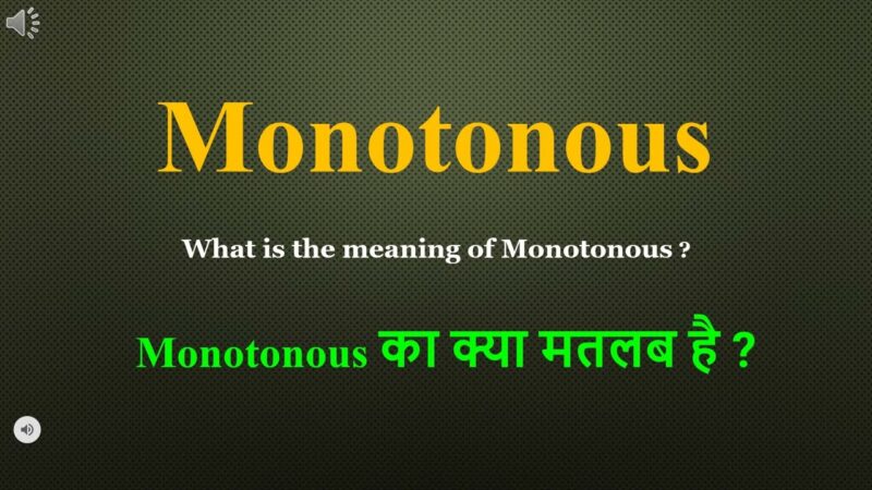 monotonous meaning in hindi - Hình 5