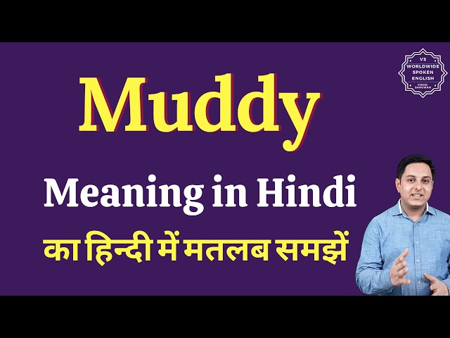 muddy meaning in hindi - Hình 1