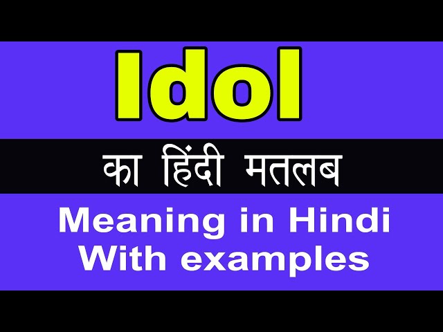 my idol meaning in hindi - Hình 4
