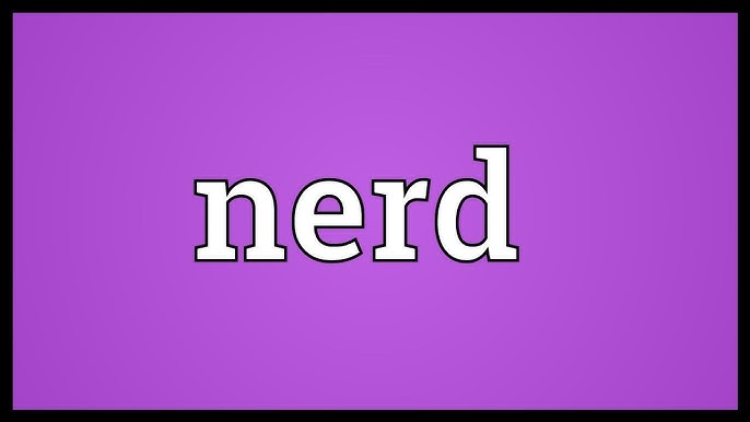 नर्ड (Nerd) शब्द का उपयोग: विभिन्न संदर्भ और उदाहरण