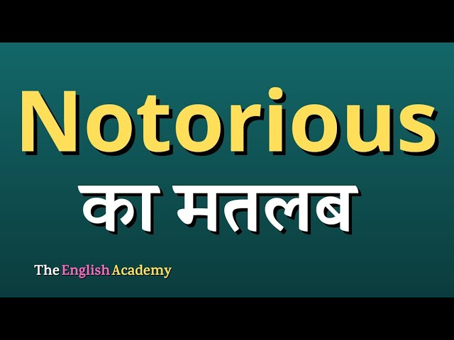 notorious meaning in hindi - Hình 5