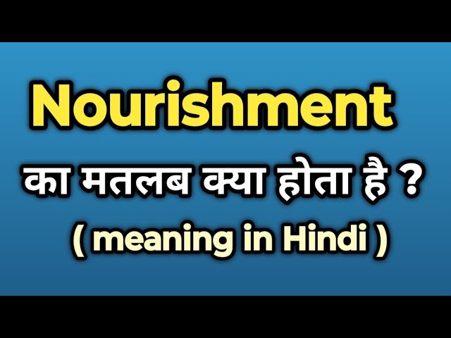 nourishment meaning in hindi - Hình 5