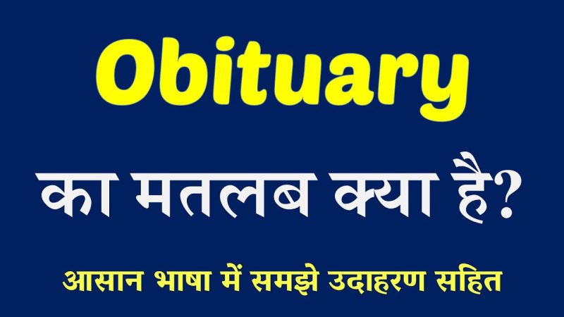 obituary meaning in hindi - Hình 5