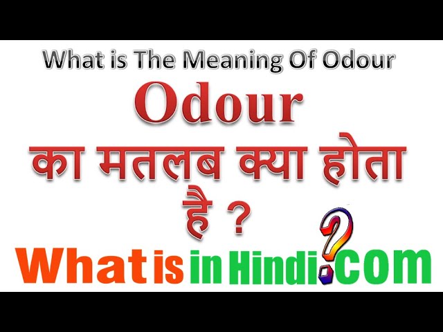 odour meaning in hindi - Hình 4