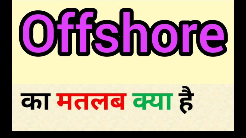 offshore meaning in hindi - Hình 2