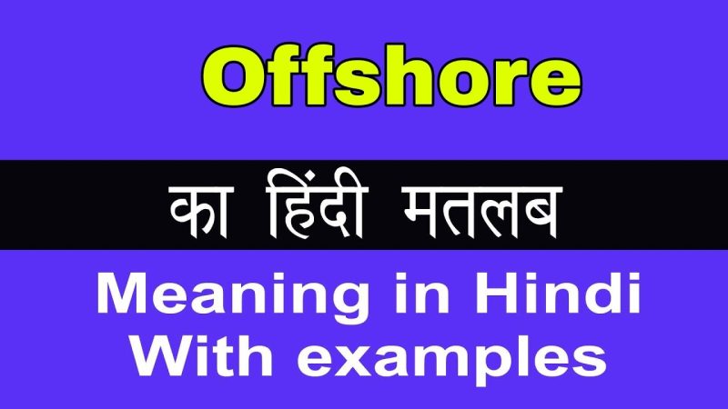 offshore meaning in hindi - Hình 4