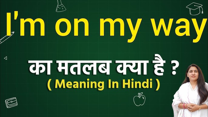 on the way meaning in hindi 4