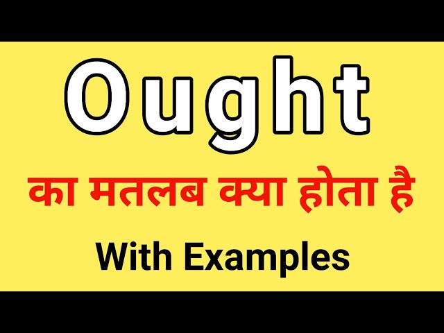 ought meaning in hindi - Hình 3