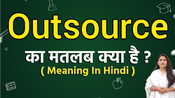 outsourcing meaning in hindi - Hình 2