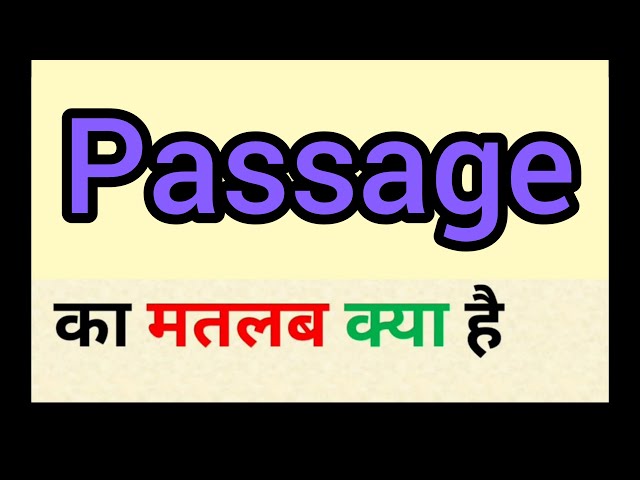 पैसेज (Passage) का अर्थ हिंदी में क्या है?