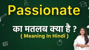 passionate meaning in hindi 1