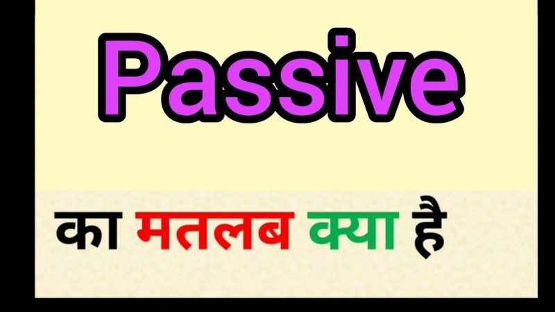 passive meaning in hindi - Hình 2