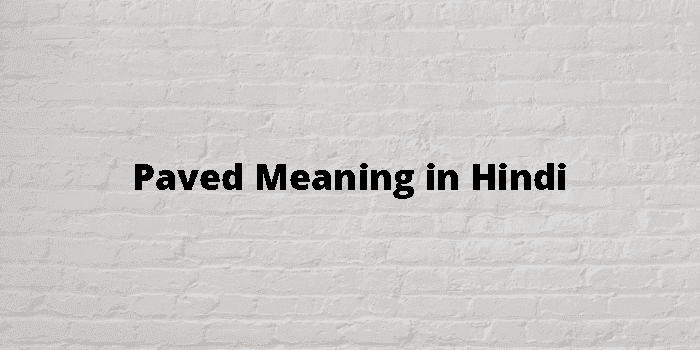 paved meaning in hindi - Hình 4