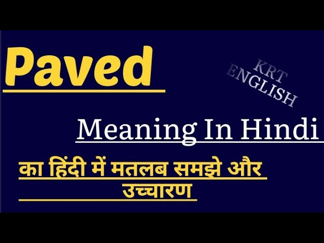paved meaning in hindi - Hình 5