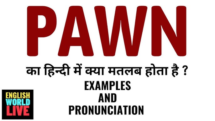pawn meaning in hindi - Hình 4