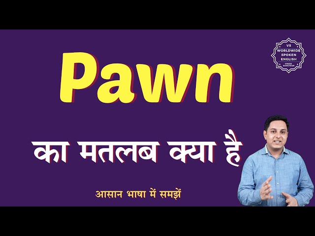 pawn meaning in hindi - Hình 1