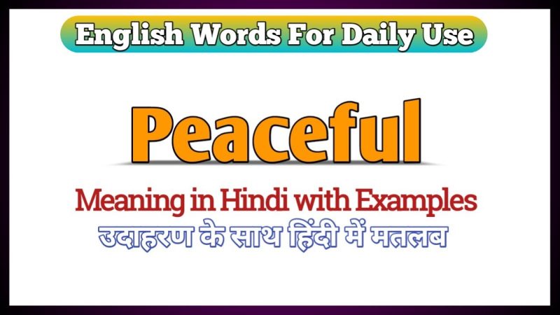 peacefully meaning in hindi - Hình 5