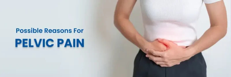 पेल्विक दर्द: कारण, लक्षण और निदान (Pelvic Dard: Karan, Lakshan aur Nidan)