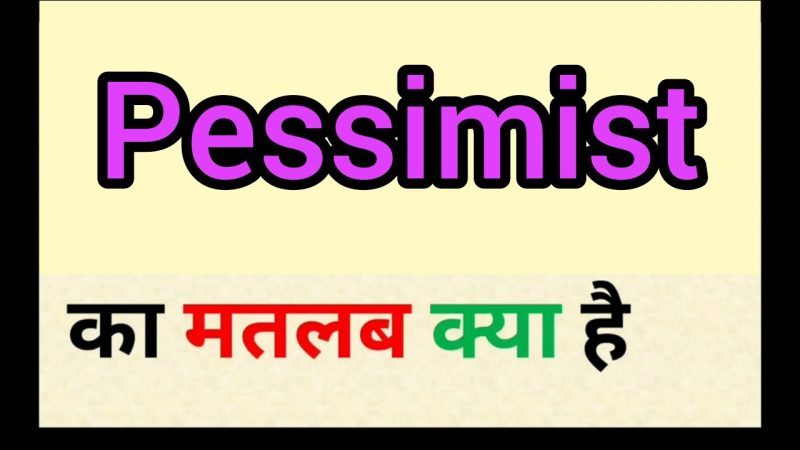 pessimistic meaning in hindi - Hình 2