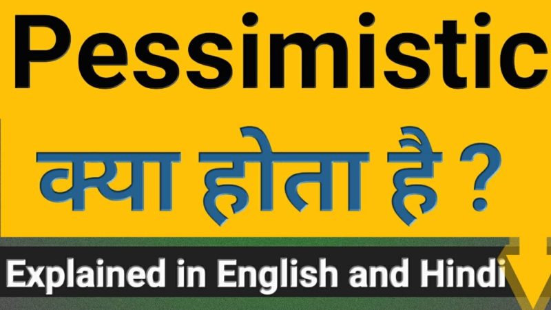 pessimistic meaning in hindi - Hình 3