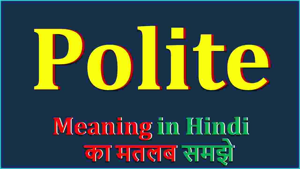 polite meaning in hindi 3