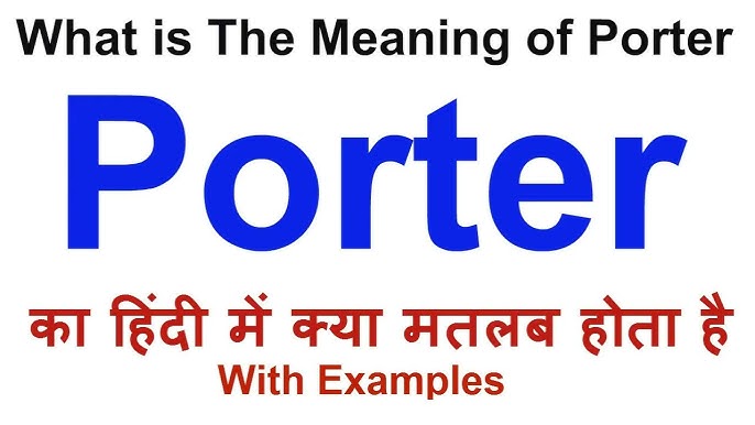 porter meaning in hindi - Hình 2