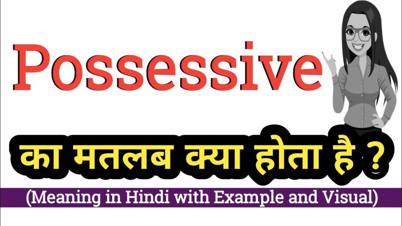 possessiveness meaning in hindi - Hình 5