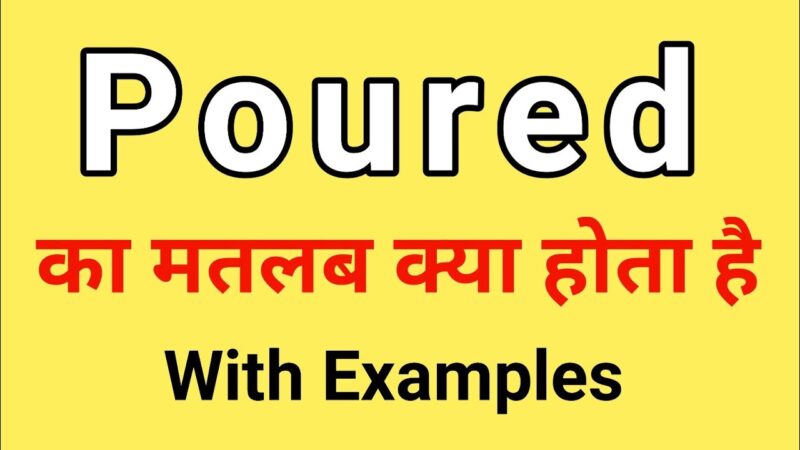 poured meaning in hindi - Hình 2