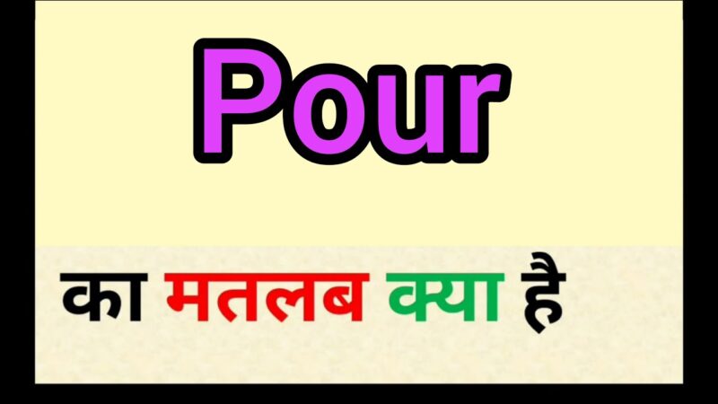 poured meaning in hindi - Hình 5