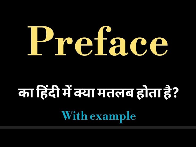 preface meaning in hindi - Hình 2