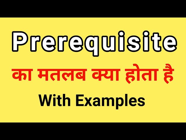 prerequisite meaning in hindi - Hình 2