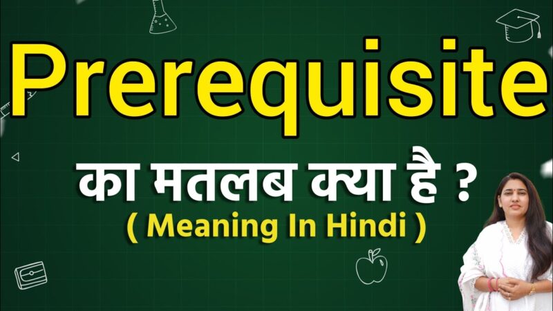 prerequisite meaning in hindi - Hình 3