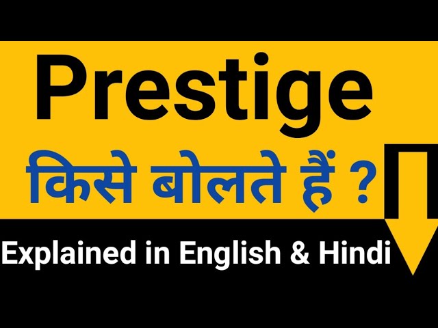 prestige meaning in hindi - Hình 3
