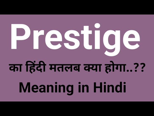 prestige meaning in hindi - Hình 5