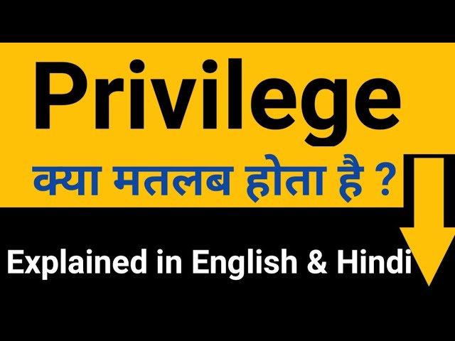 privileges meaning in hindi - Hình 4