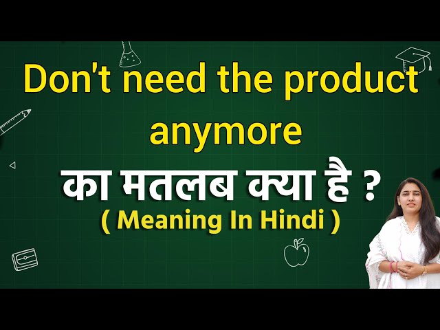 Product Not Needed Anymore Meaning in Hindi: पूरी जानकारी और व्यावहारिक उपयोग 7 product not needed anymore meaning in hindi - Hình 3