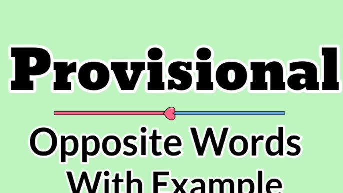 Provisional शब्द के उदाहरण (Provisional Shabd Ke Udaharan)