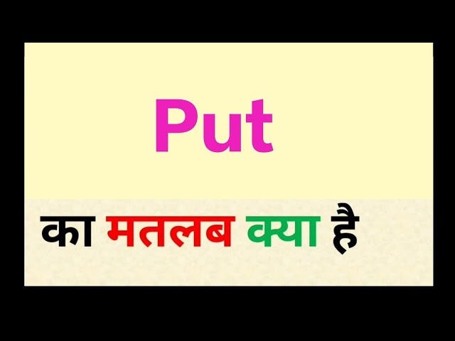 put meaning in hindi - Hình 2