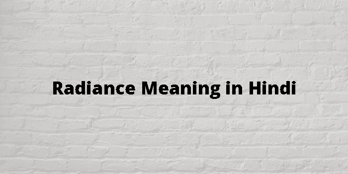 radiance meaning in hindi - Hình 5