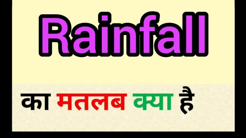 rainfall meaning in hindi - Hình 2