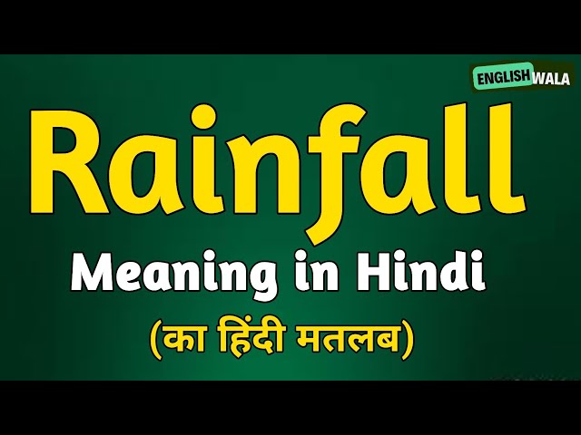 rainfall meaning in hindi - Hình 4