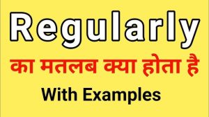 regularly meaning in hindi 4