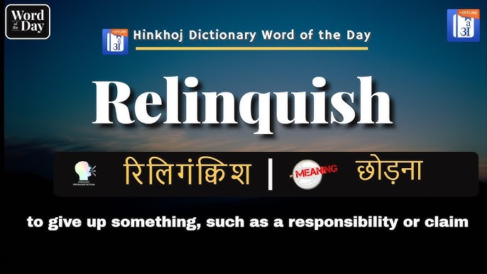 relinquish meaning in hindi - Hình 4