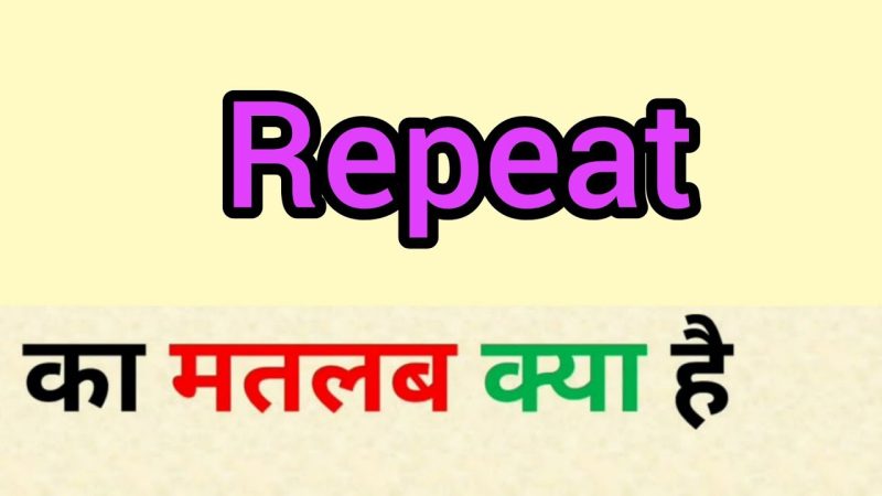 repeat meaning in hindi - Hình 2