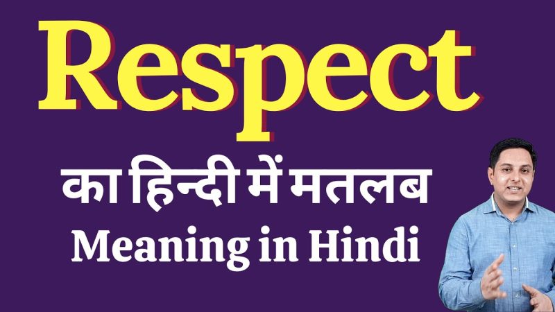 respect meaning in hindi - Hình 2