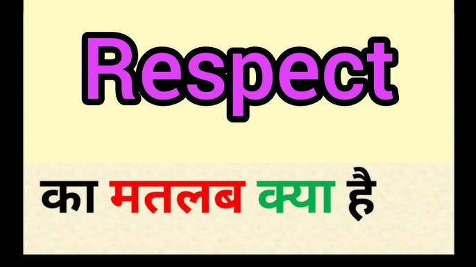 respect meaning in hindi - Hình 3