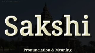 Sakshi Name Meaning In Hindi: साक्षी नाम का अर्थ, व्यक्तित्व और भाग्य 12 साक्षी नाम की प्रसिद्ध हस्तियाँ: प्रेरणादायक उदाहरण