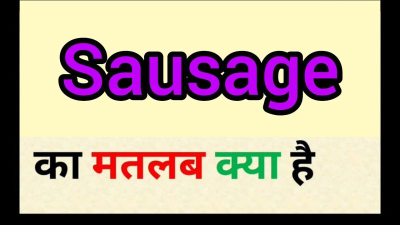 sausage meaning in hindi - Hình 2